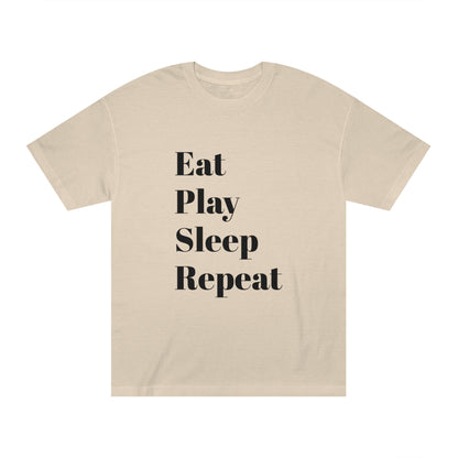 Eat Play Sleep Repeat Unisex Classic Tee