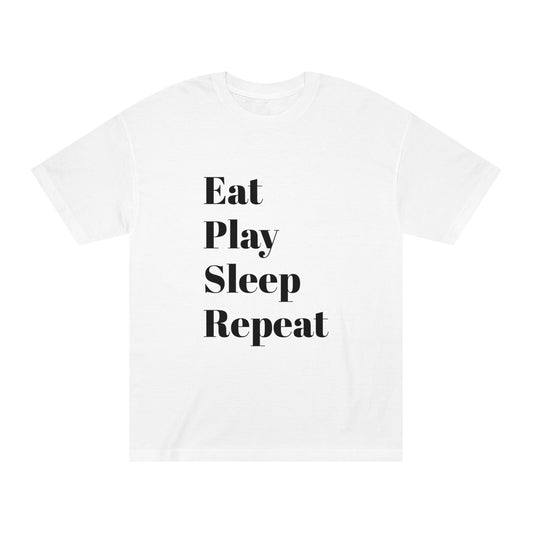 Eat Play Sleep Repeat Unisex Classic Tee