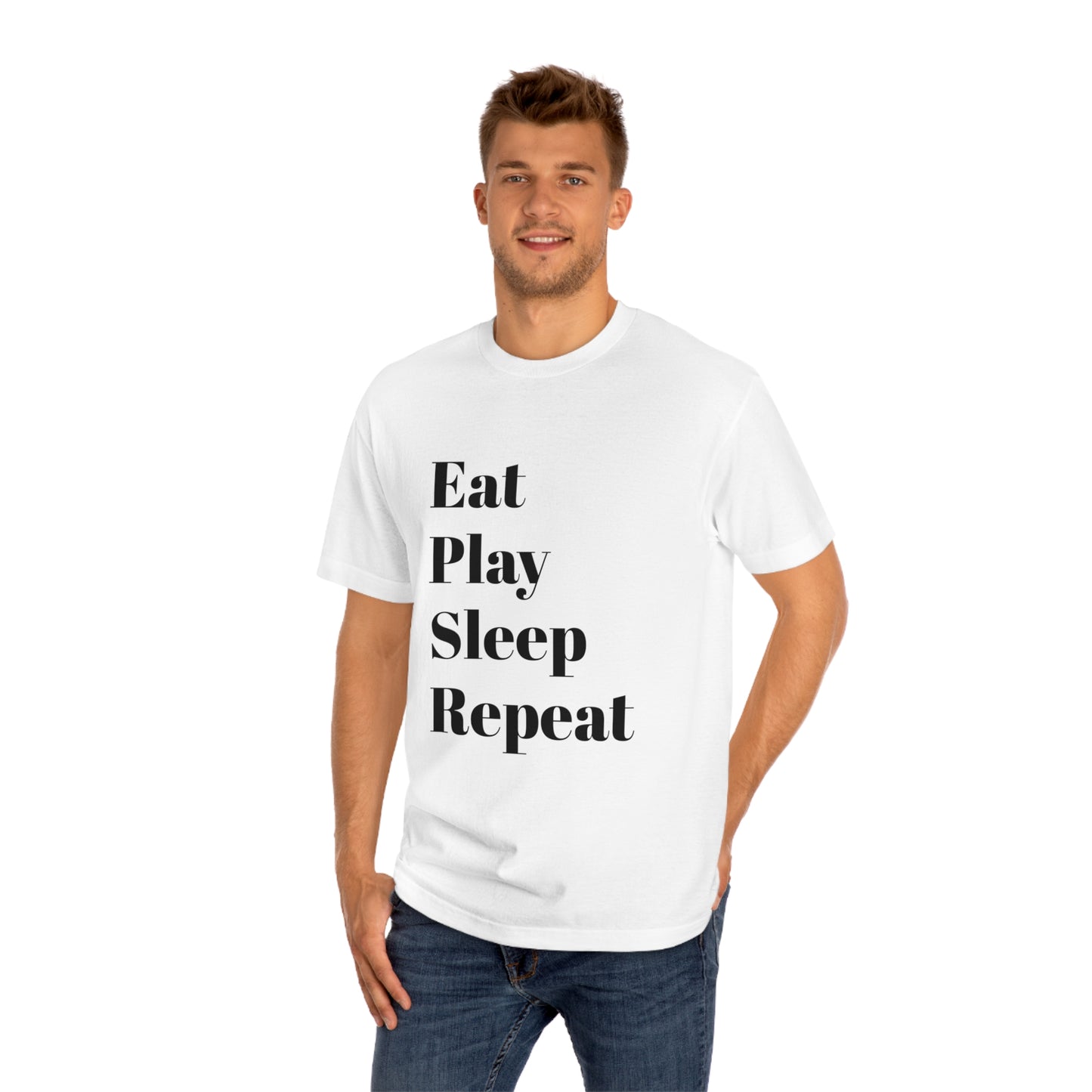 Eat Play Sleep Repeat Unisex Classic Tee