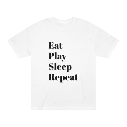 Eat Play Sleep Repeat Unisex Classic Tee